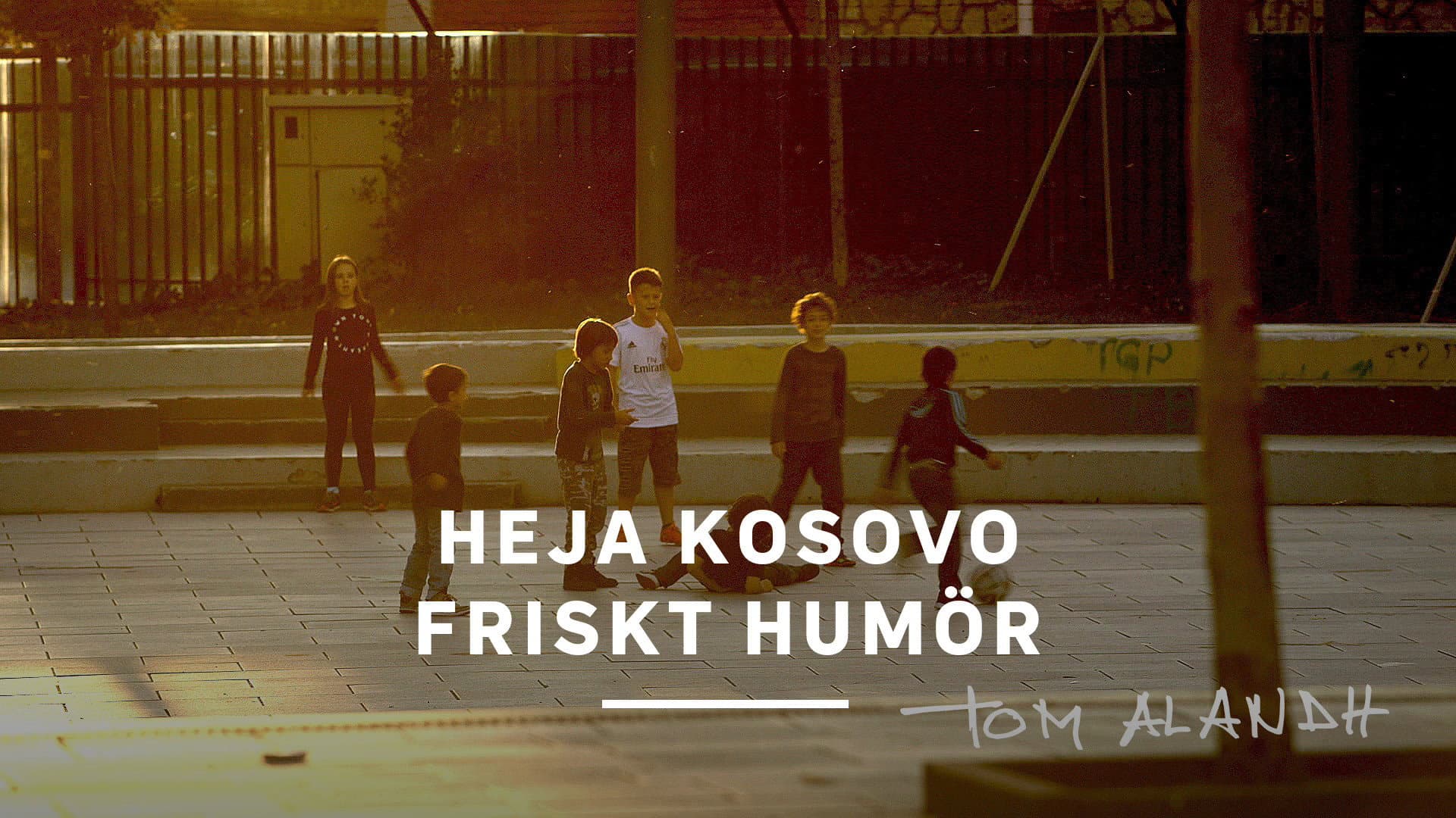 Heja Kosovo friskt humör