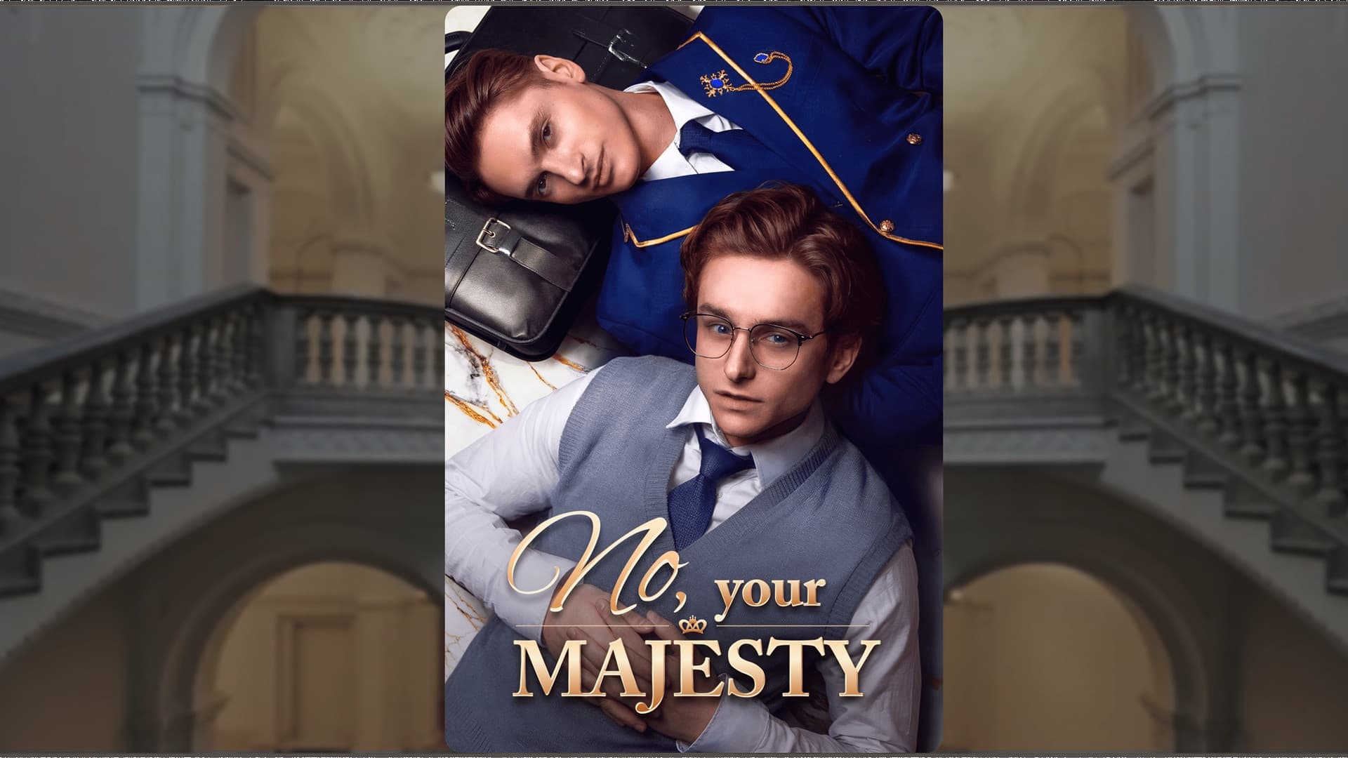 No, Your Majesty