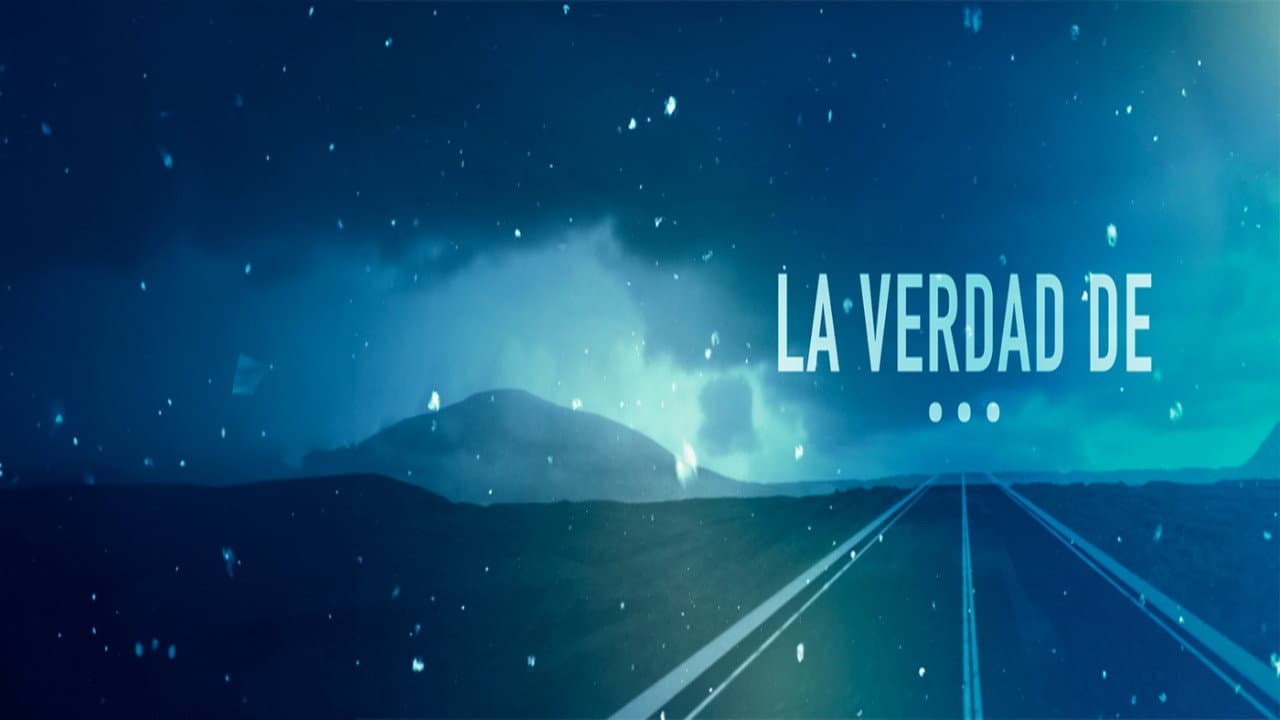 La verdad de...