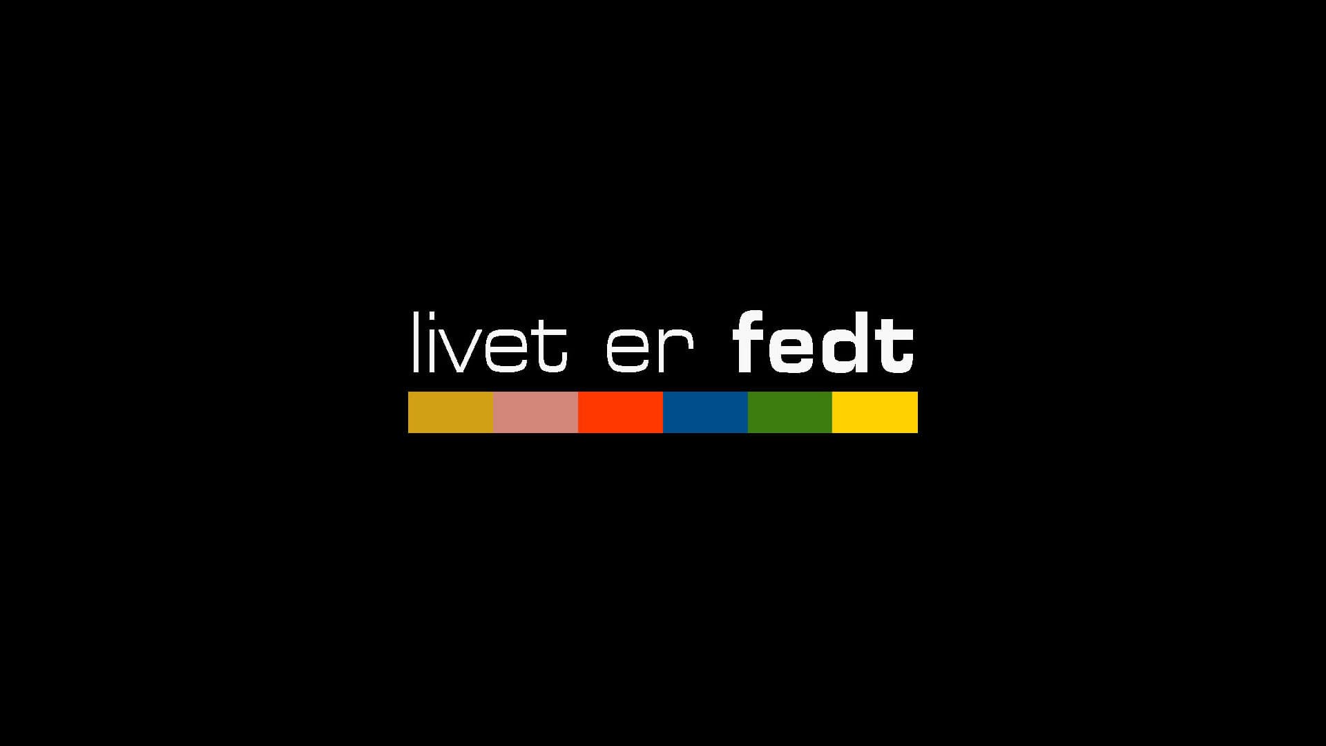 Livet er fedt