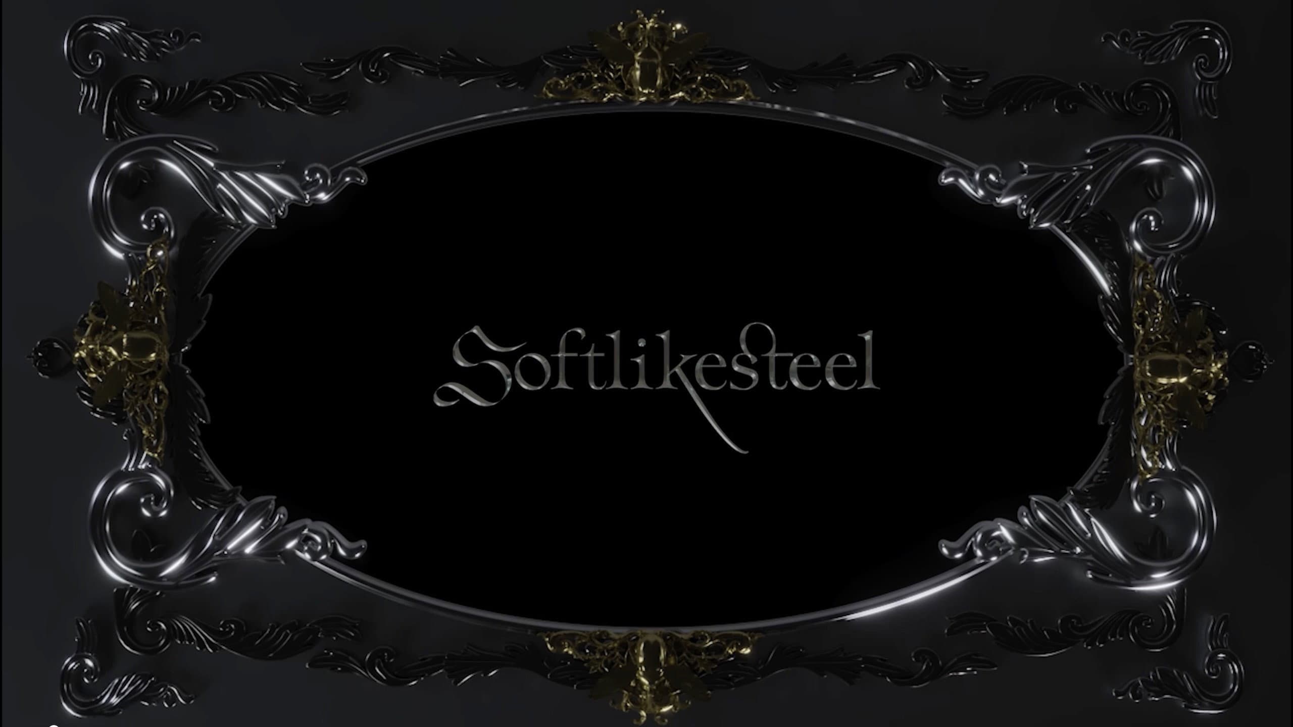 Soft Like Steel