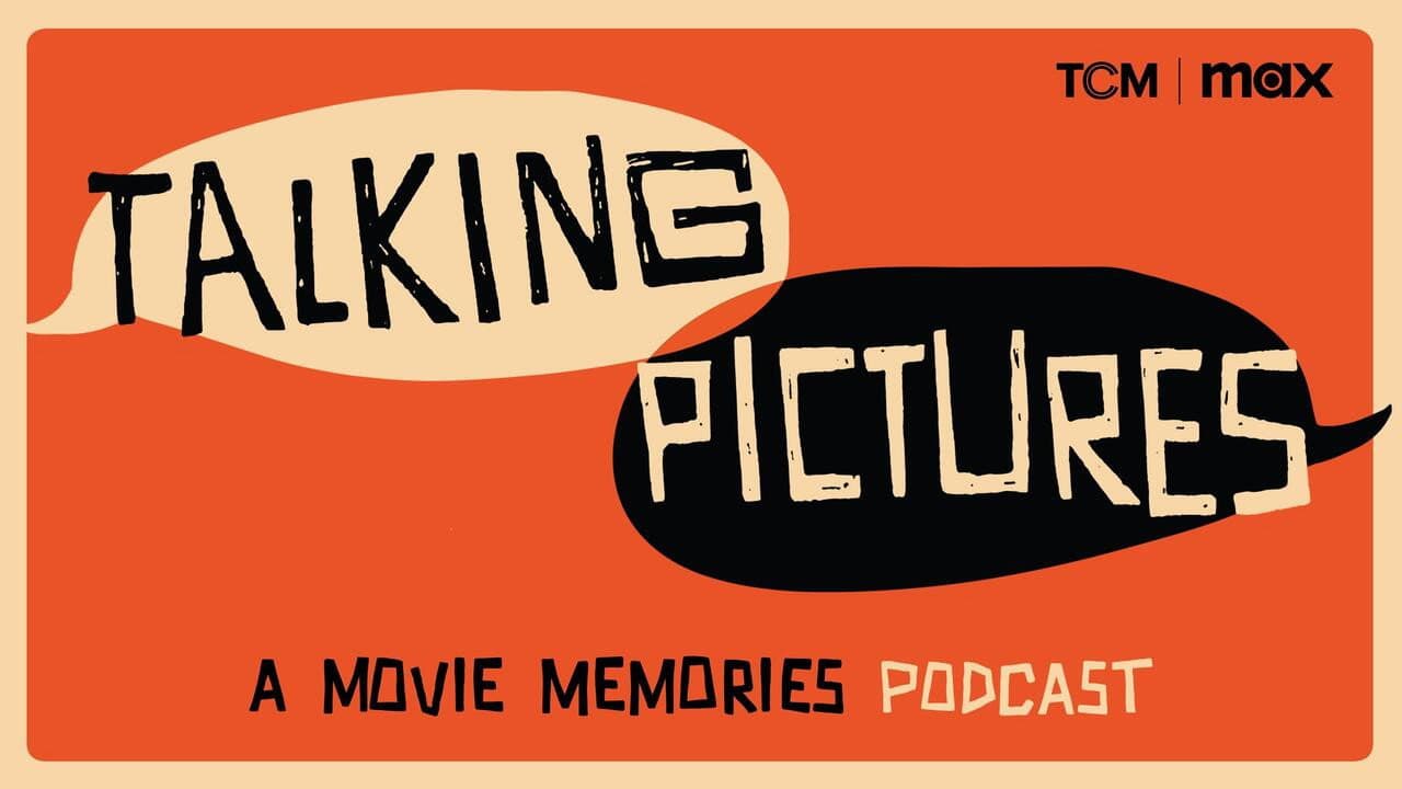 Talking Pictures: A Movie Memories Podcast