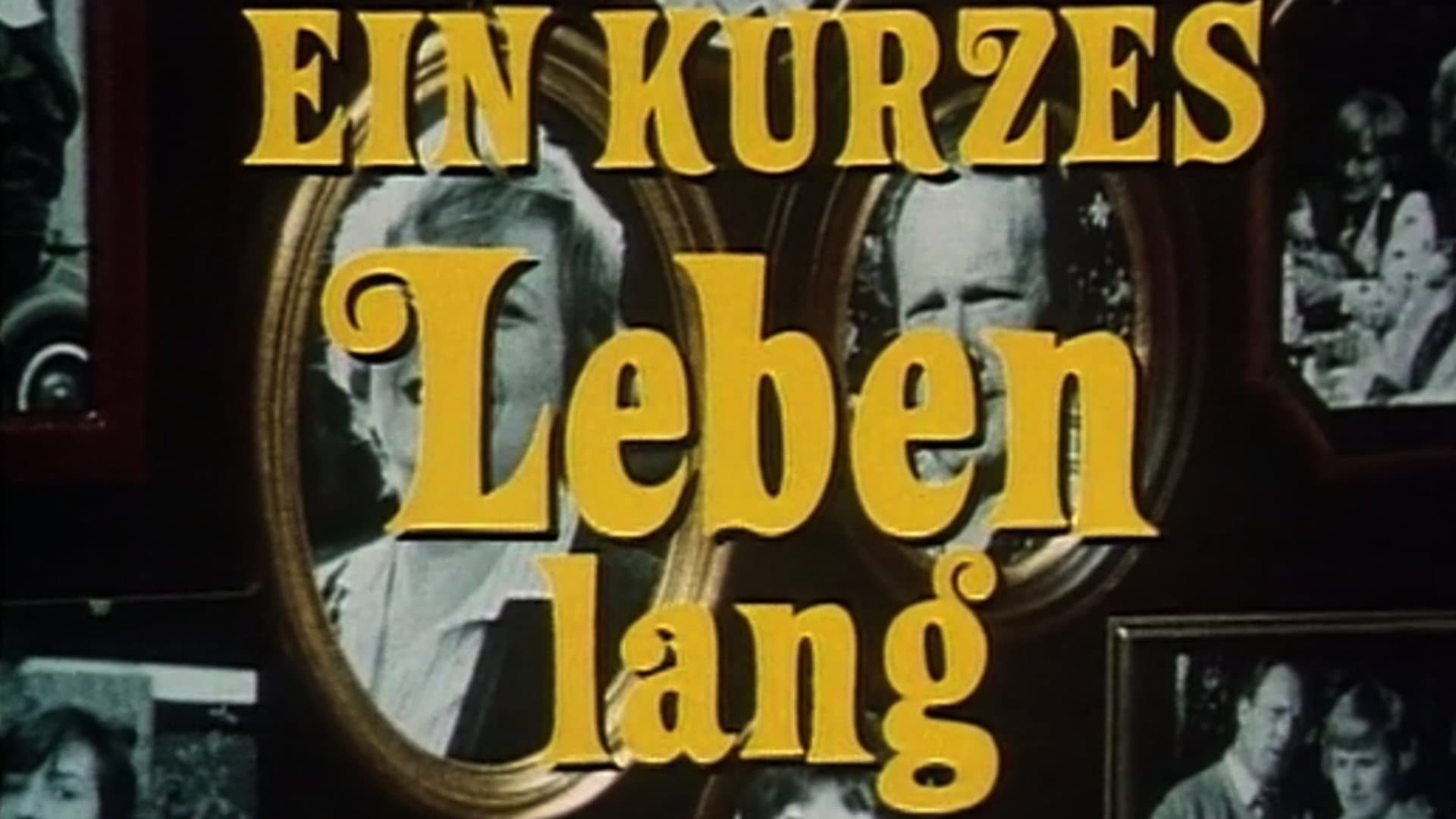 Ein kurzes Leben lang