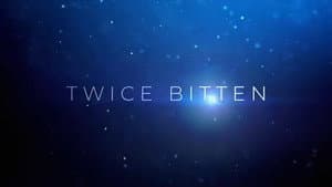 Twice Bitten — foto 1