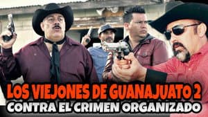 Los Viejones De Guanajuato 2: Contra El Crimen Organizado — foto 4