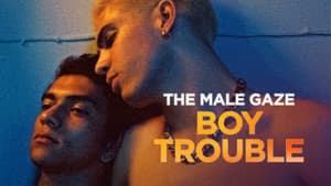 The Male Gaze: Boy Trouble — foto 2