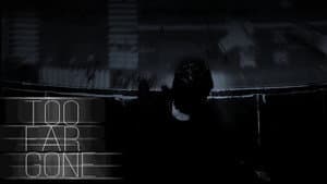 Too Far Gone — foto 1