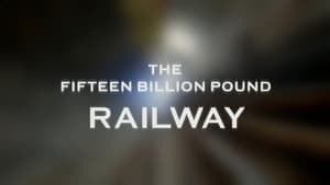 The Fifteen Billion Pound Railway — foto 1