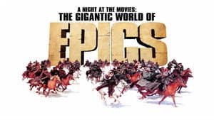 A Night at the Movies: The Gigantic World of Epics — foto 1