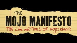 The Mojo Manifesto: The Life and Times of Mojo Nixon — foto 3