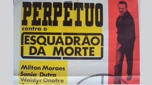 Perpétuo Contra o Esquadrão da Morte — foto 1