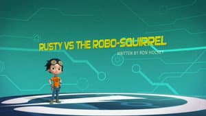 Rusty versus la Robo-Ardilla