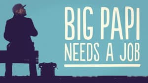 Big Papi Needs a Job — foto 1