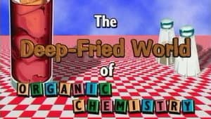 The Standard Deviants: The Deep-Fried World of Organic Chemistry, Part 1 — foto 2