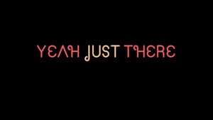 Yeah, Just There. — foto 1