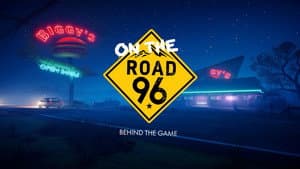 On the Road 96: Behind the Game — foto 2