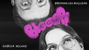 Bigger! With Brennan and Izzy — foto 2