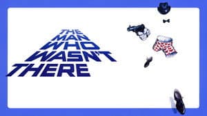 The Man Who Wasn't There — foto 4