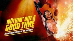 Nöthin' but a Good Time: The Uncensored Story of '80s Hair Metal — foto 2