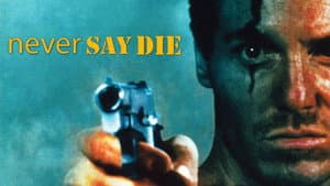 Never Say Die — foto 3