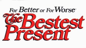 For Better or For Worse: The Bestest Present — foto 1