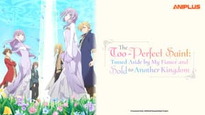 The Too-Perfect Saint: Tossed Aside by My Fiancé and Sold to Another Kingdom — foto 3