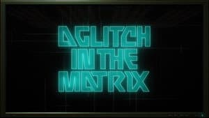 A Glitch in the Matrix — foto 2