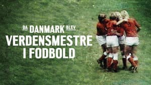 Da Danmark blev verdensmestre i fodbold — foto 1
