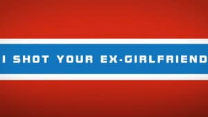 I shot your ex-girlfriend — foto 1