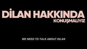 Dilan Hakkında Konuşmalıyız — foto 2