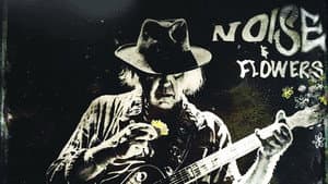 Neil Young + The Promise of the Real: Noise & Flowers — foto 1