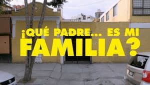 Que Padre…es Mi Familia? — foto 1