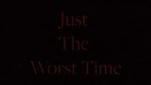 Just the Worst Time — foto 7