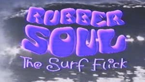 Rubber Soul, The Surf Flick — foto 1