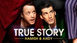True Story with Hamish & Andy — foto 8