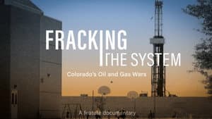 Fracking the System: Colorado's Oil and Gas Wars — foto 1