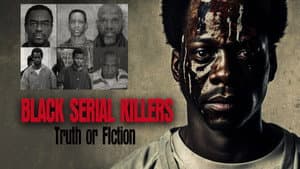 Black Serial Killers:Truth or Fiction — foto 1