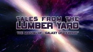 Tales from the Lumber Yard: The Making of Galaxy of Terror — foto 1