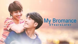 พี่ชาย My Bromance 2 : 5 Years Later — foto 3