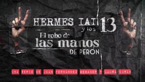 HERMES IAI y los 13: El robo de las manos de Perón — foto 1