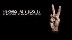 HERMES IAI y los 13: El robo de las manos de Perón — foto 2