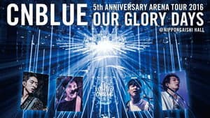 CNBLUE 5th ANNIVERSARY ARENA TOUR 2016 -Our Glory Days- — foto 2