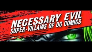 Necessary Evil: Los Súper Villanos de DC Comics — foto 5