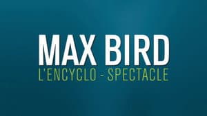 Max Bird : l'encyclo-spectacle — foto 2