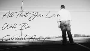 All That You Love Will Be Carried Away — foto 6