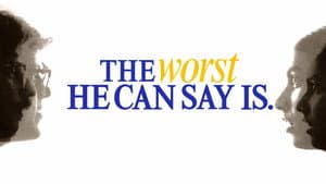 The Worst He Can Say Is. — foto 1