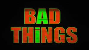 Bad Things — foto 1