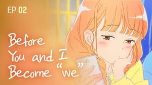 Before You and I Become We