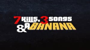 7 Kills, 3 Songs & a Banana — foto 1