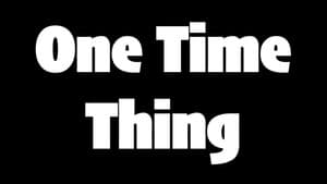 One Time Thing — foto 2